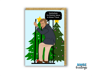 Alan Partridge Christmas Card - Ooo ya gonna have a good time!