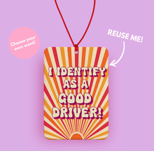 Load image into Gallery viewer, I Identify as a good Driver car air freshener