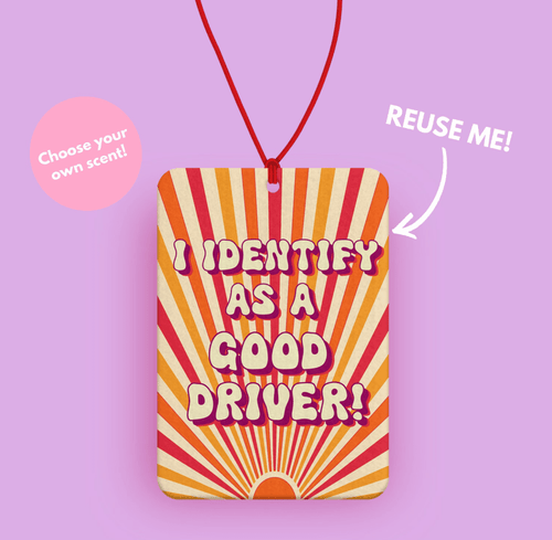 I Identify as a good Driver car air freshener