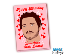 Load image into Gallery viewer, Pedro Pascal Slutty Daddy Birthday card