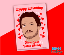 Load image into Gallery viewer, Pedro Pascal Slutty Daddy Birthday card