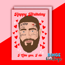 Load image into Gallery viewer, Post Malone Birthday Card - I like you I do