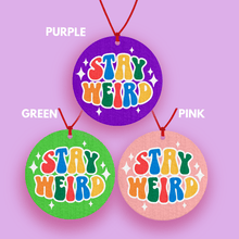 Load image into Gallery viewer, Stay Weird car air freshener multi colored - Pink Purple Green car accessory