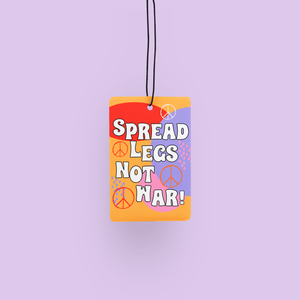 Spread Legs not War! Car air freshener